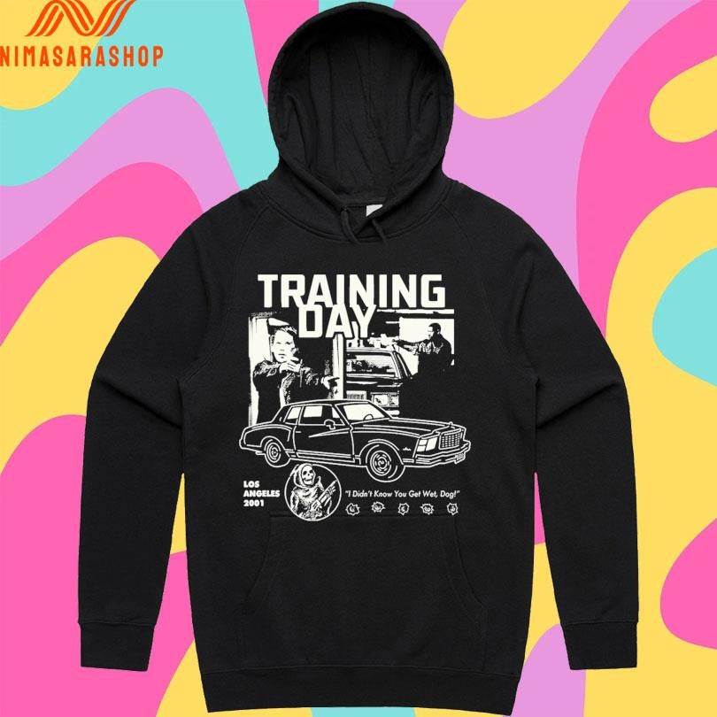 Training Day Los Angeles 2001 I Didn’t Know You Get Wet Dog Shirts