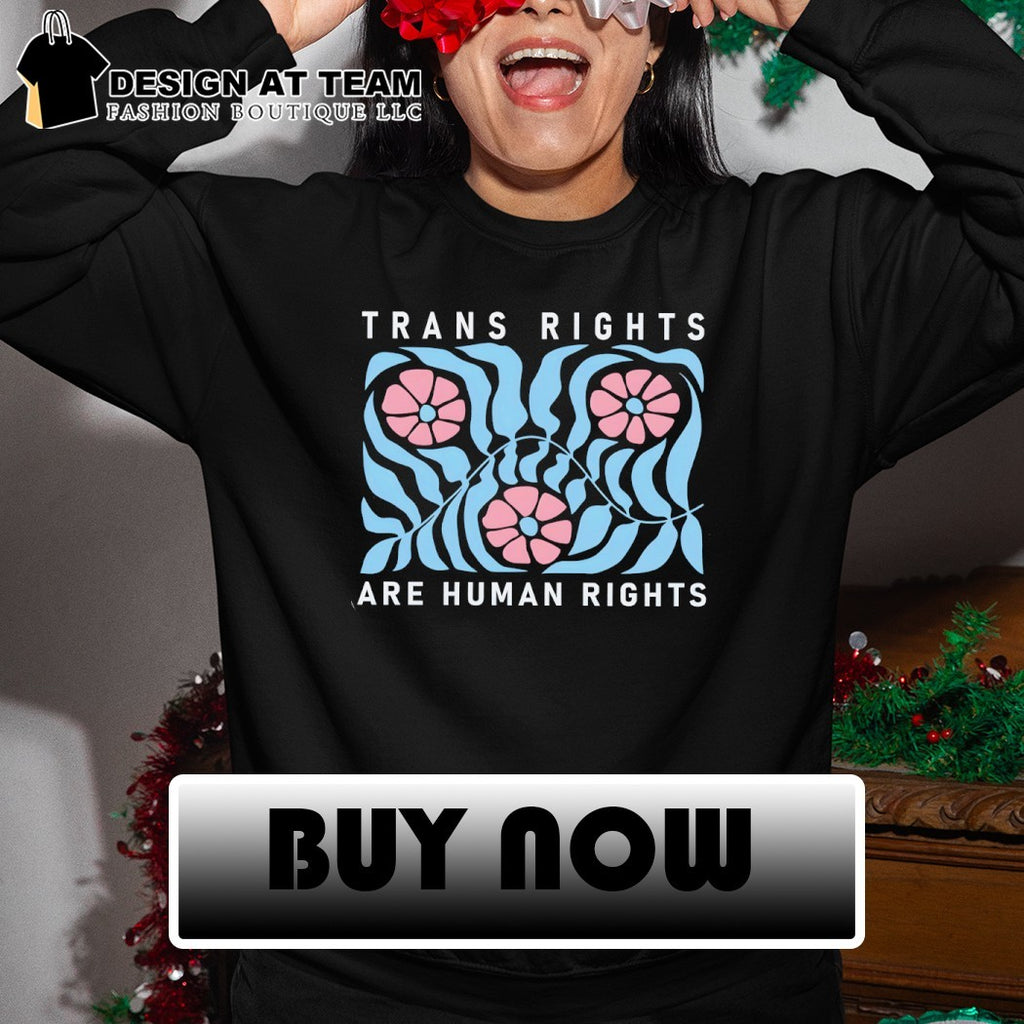 Transgender equality floral Trans Rights are Human Rights shirt