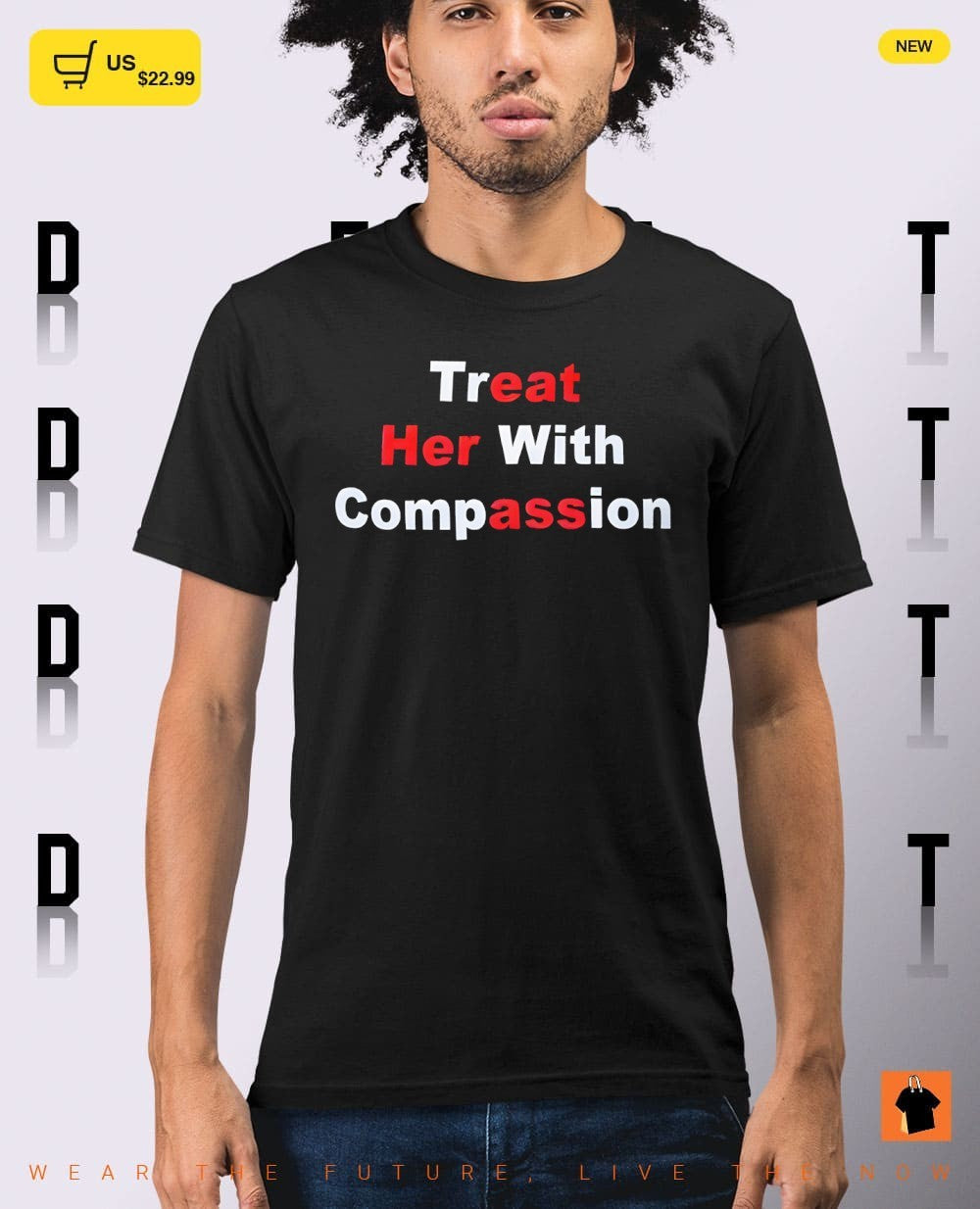 Treat her with compassion shirt