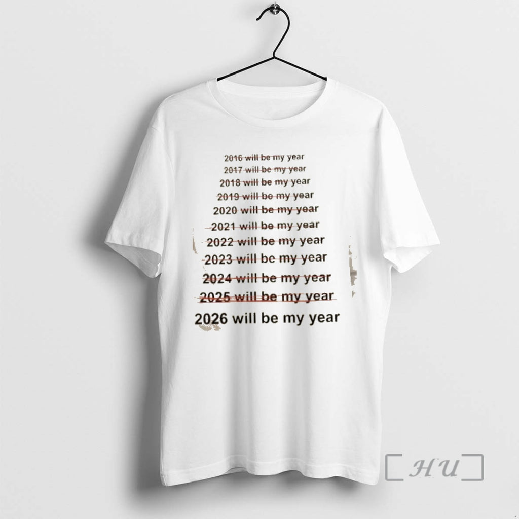 Trending 2026 This Will Be My Year T-Shirts, Hoodie, Sweatshirt | PrintMintTees.com