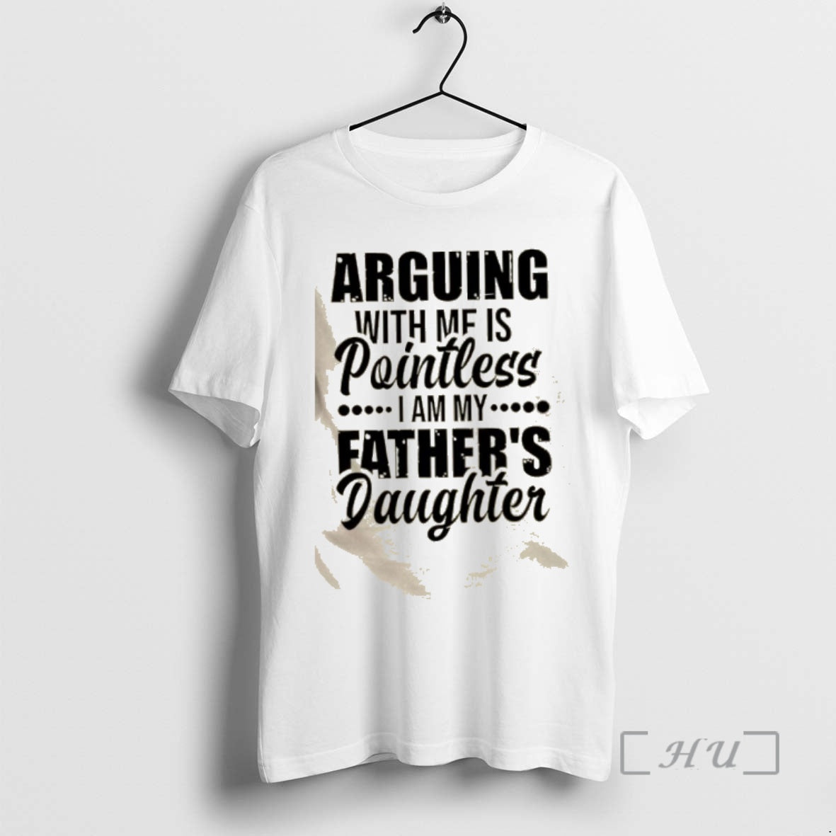Trending Arguing With Mf Is Pointless I Am My Fathers Daughter Quote Premium T Shirts Hoodie, Sweatshirt | PrintMintTees.com