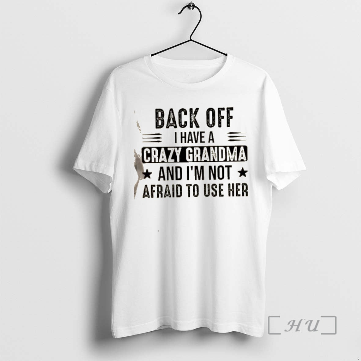 Trending Back Off I Have A Crazy Grandma And Im Not Afraid To Use Her T-Shirts, Hoodie, Sweatshirt | PrintMintTees.com