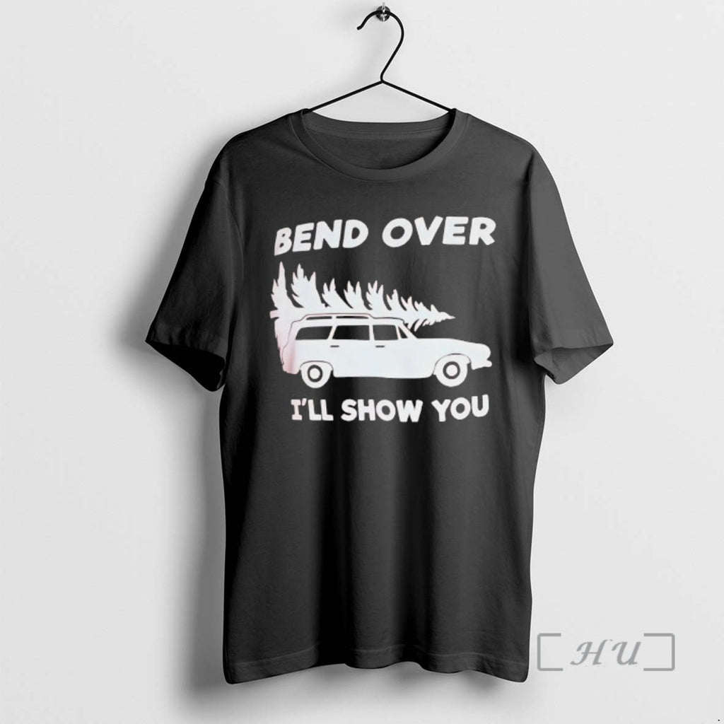 Trending Bend Over Ill Show You T-Shirts, Hoodie, Sweatshirt | PrintMintTees.com