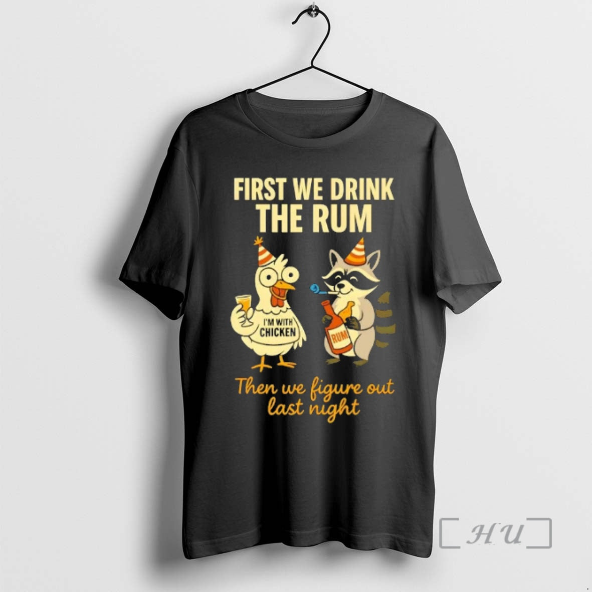 Trending Chicken And Raccoon First We Drink The Rum Then We Figure Out Last Night T-Shirts, Hoodie, Sweatshirt