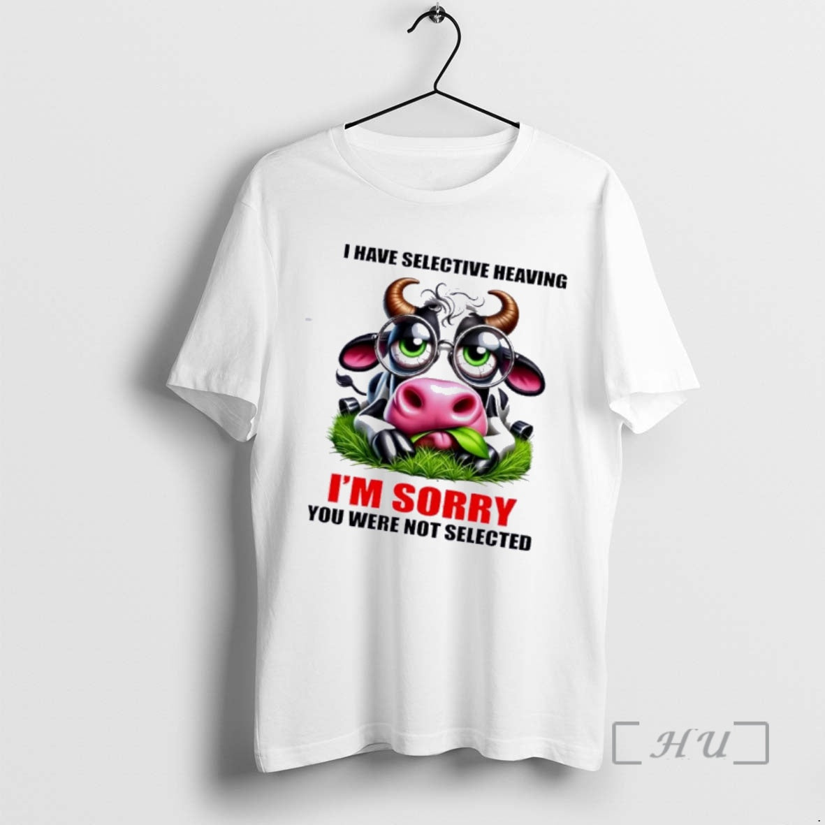 Trending Cow I Have Selective Heaving Im Sory You Were Not Selected Premium T Shirts Hoodie, Sweatshirt | PrintMintTees.com