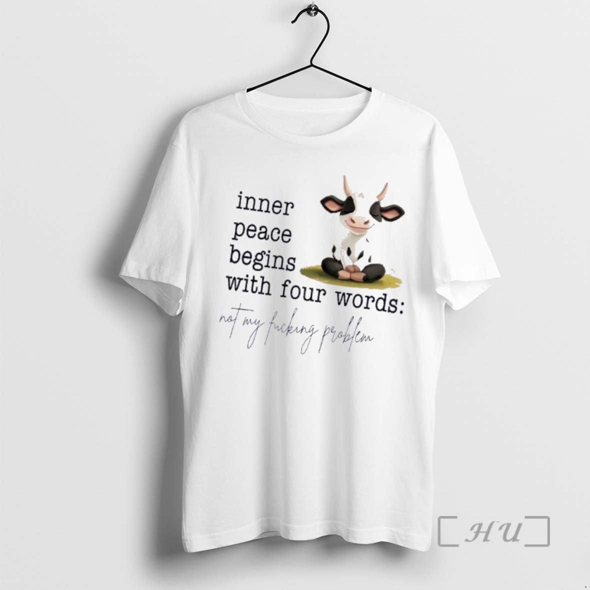 Trending Cow Inner Peace Begins With Four Words Not My Fucking Problem Premium T Shirts Hoodie, Sweatshirt