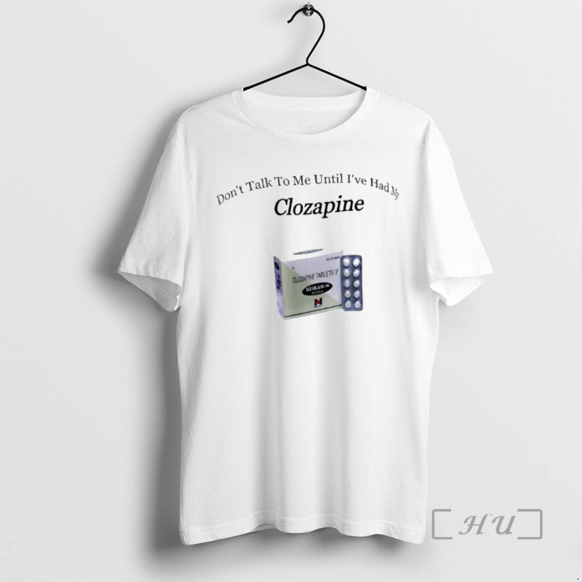 Trending Dont Talk To Me Until Ive Had My Clozapine T-Shirts, Hoodie, Sweatshirt | PrintMintTees.com