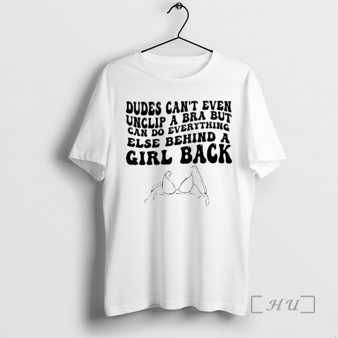 Trending Dudes Cant Even Can Do Everything Else Behind A Girl Back Premium T Shirts Hoodie, Sweatshirt | PrintMintTees.com