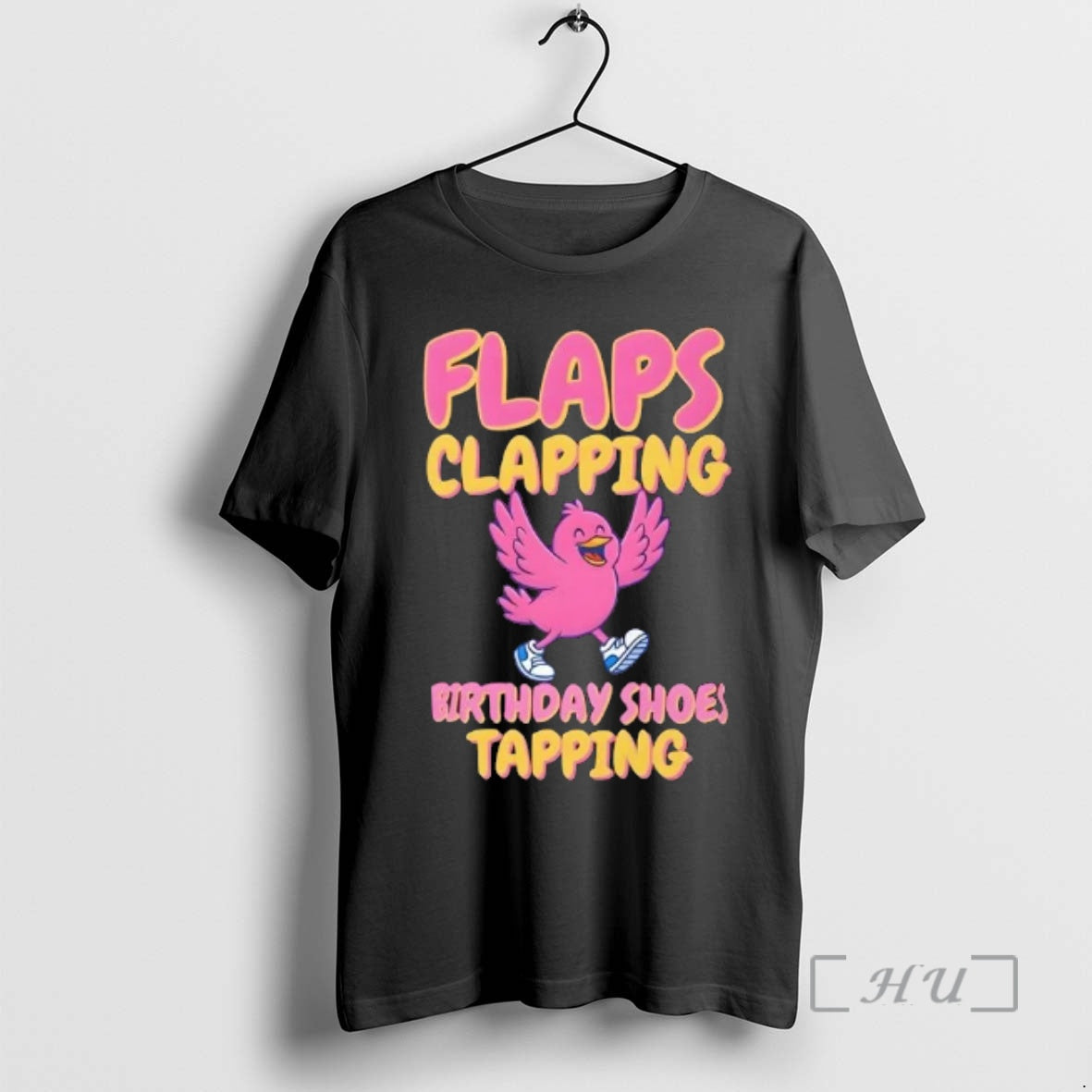 Trending Flaps Clapping Birthday Shoes Tapping Funny Bird T-Shirts, Hoodie, Sweatshirt | PrintMintTees.com
