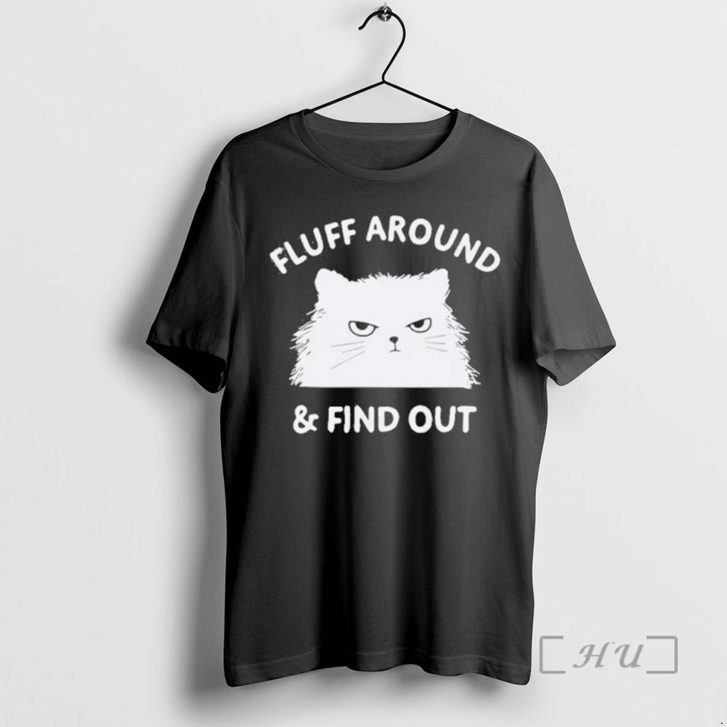Trending Fluff Around Cats Find Out T-Shirts, Hoodie, Sweatshirt | PrintMintTees.com