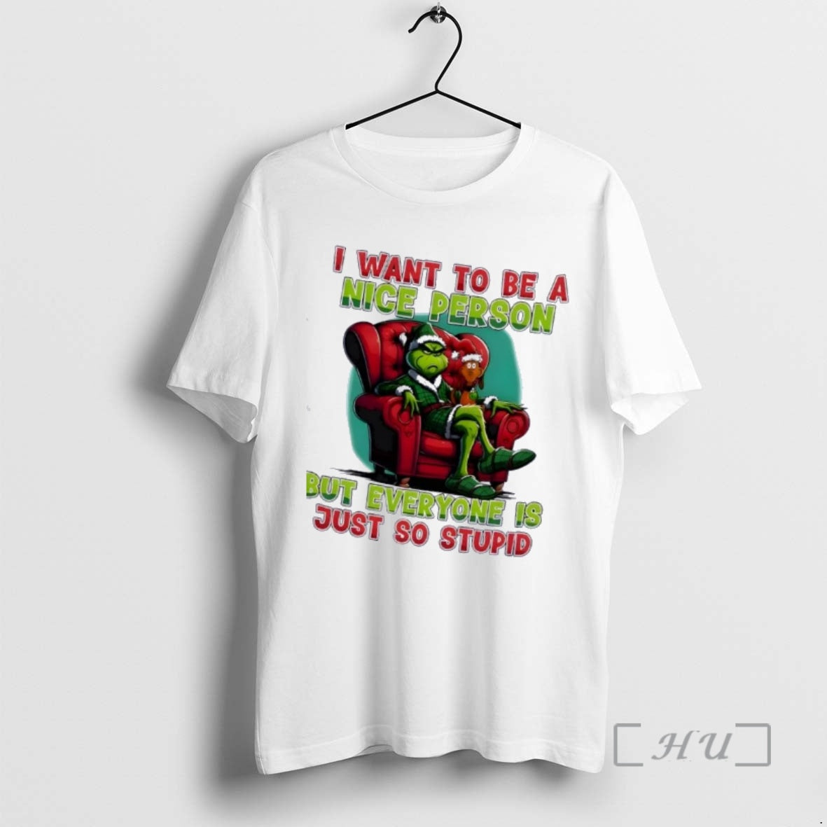 Trending Grinch I Want Be Nice Person But Everyone Is Just So Stupid T-Shirts, Hoodie, Sweatshirt