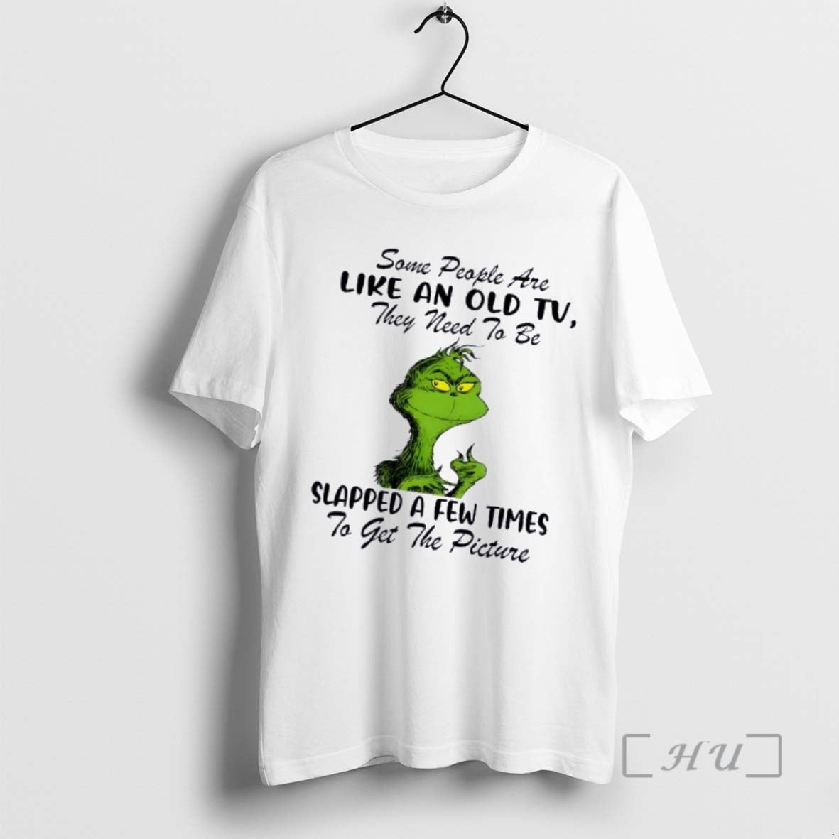 Trending Grinch Some People Are Like Old Tv They Need Be Slapped T-Shirts, Hoodie, Sweatshirt