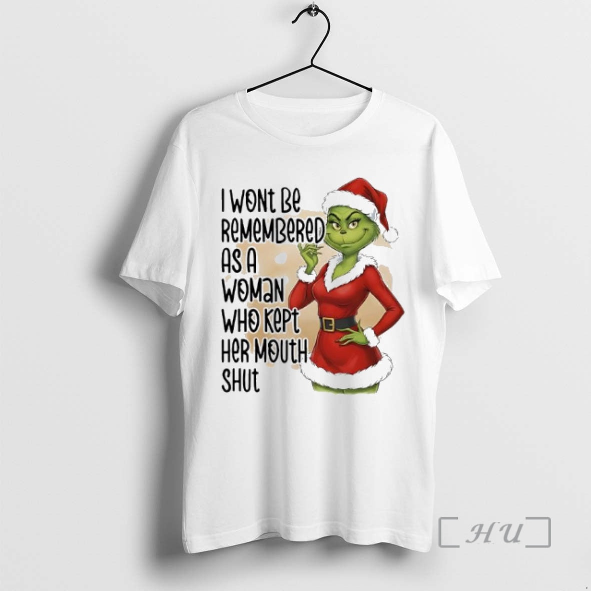 Trending Grinch Wont Be Remembered As A Woman Who Kept Her Mouth Shut Premium T-Shirts, Hoodie, Sweatshirt