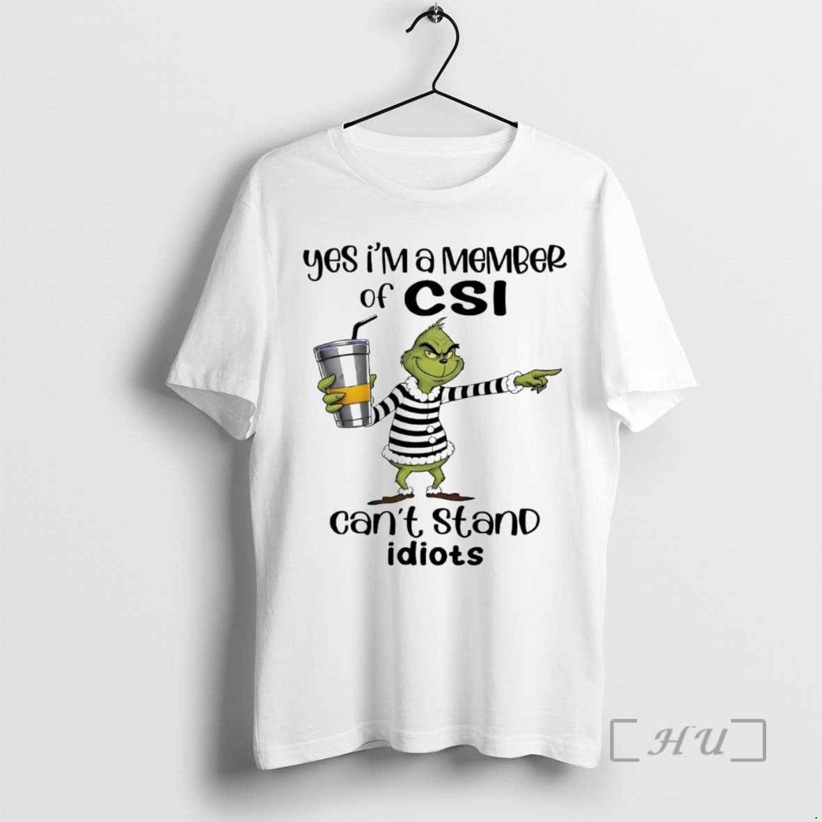 Trending Grinch Yes Im Member Csi Cant Stand Idiots T-Shirts, Hoodie, Sweatshirt