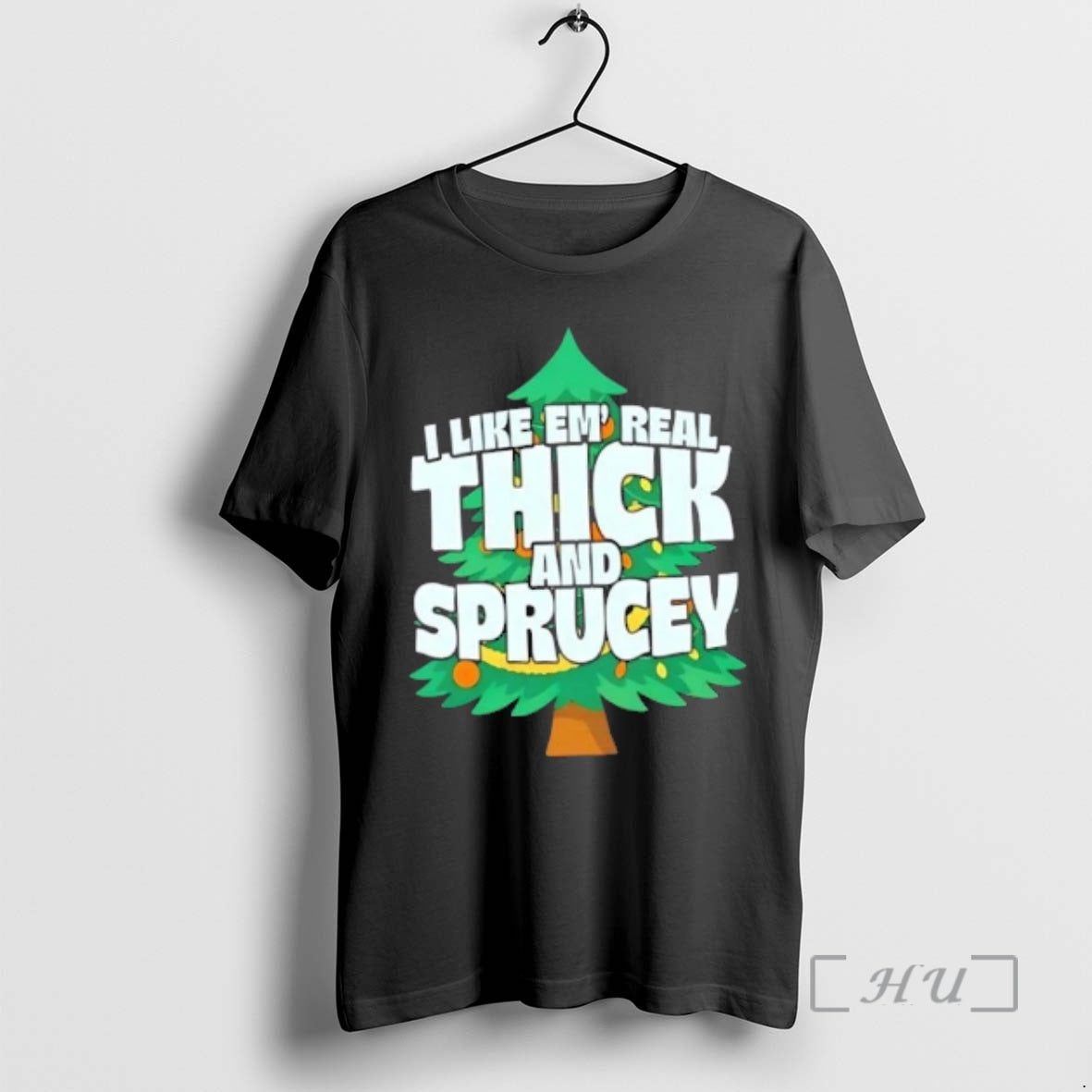 Trending I Like Em Real Thick And Sprucey Christmas Tree T-Shirts, Hoodie, Sweatshirt | PrintMintTees.com
