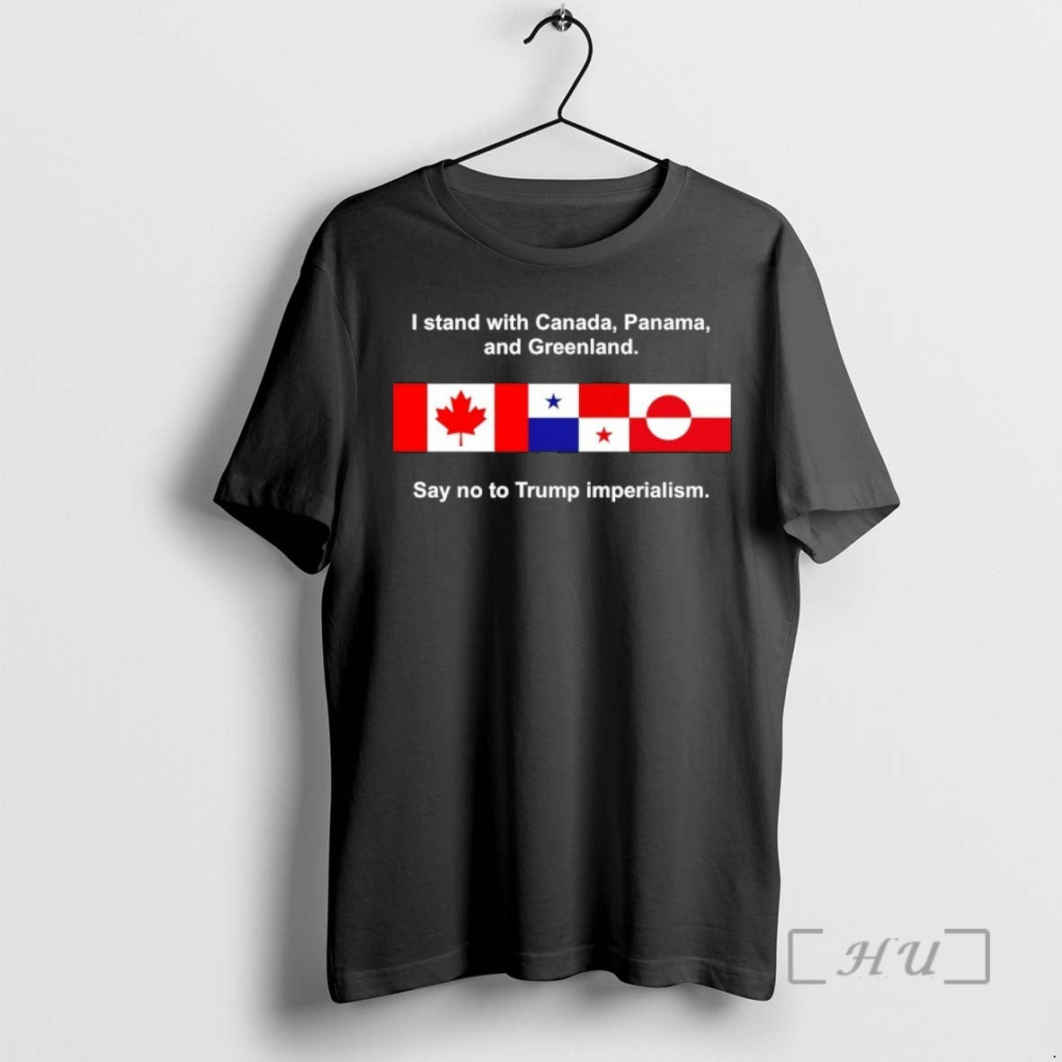 Trending I Stand Canada Panama Greenland Say No Trump Imperialism T-Shirts, Hoodie, Sweatshirt