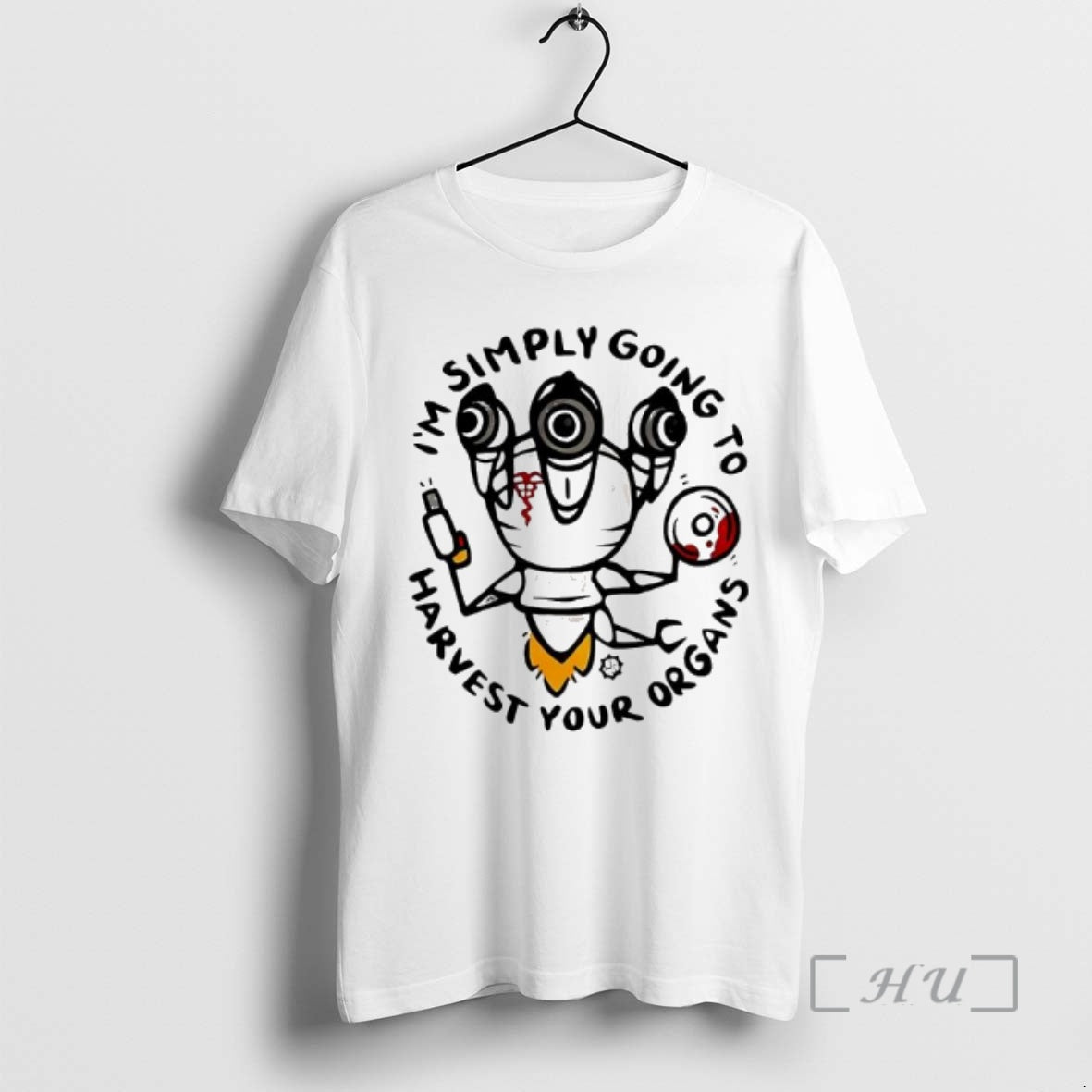 Trending Im Simply Going To Harvest Your Organs T-Shirts, Hoodie, Sweatshirt | PrintMintTees.com