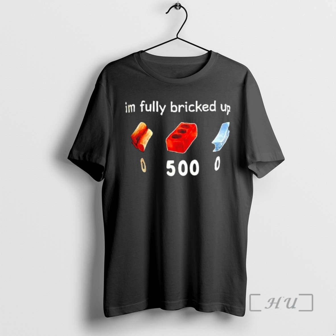 Trending Im Fully Bricked Up Graphic T-Shirts, Hoodie, Sweatshirt | PrintMintTees.com