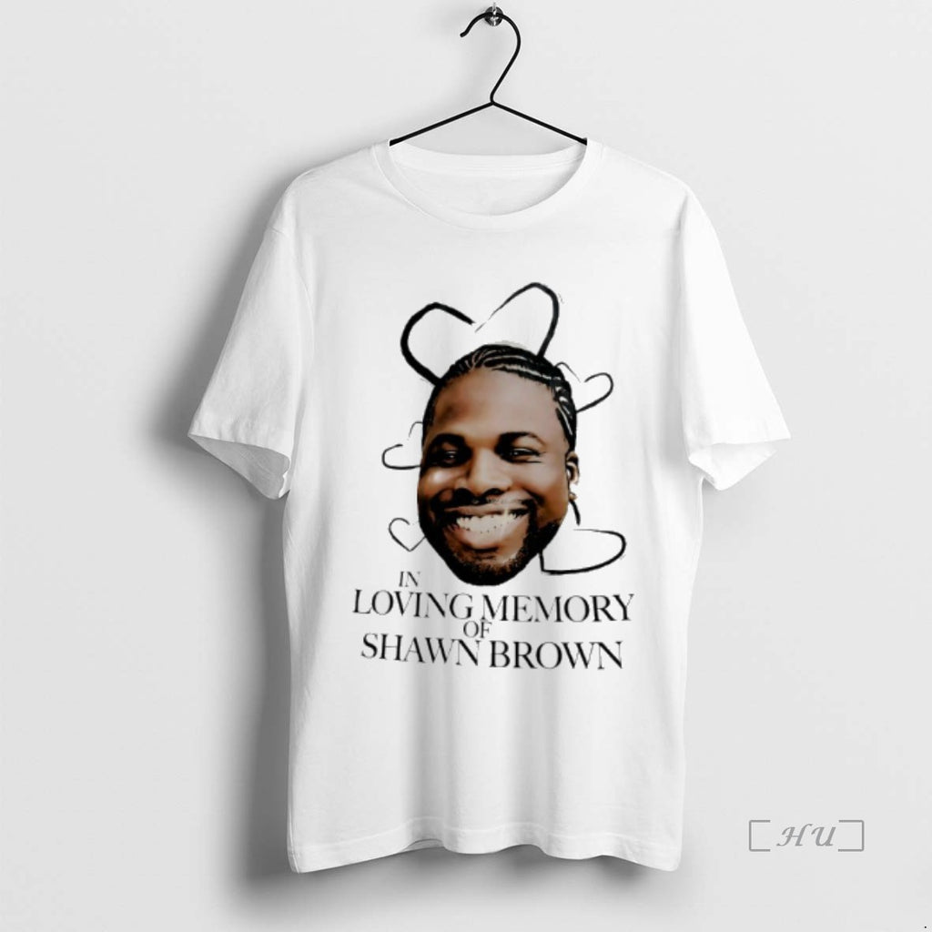 Trending In Loving Memory Of Shawn Brown T-Shirts, Hoodie, Sweatshirt | PrintMintTees.com