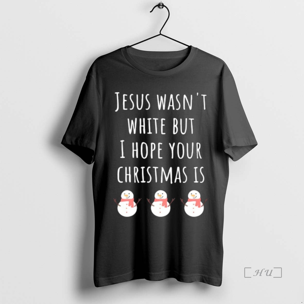 Trending Jesus Wasnt White But I Hope Your Is Snowman T-Shirts, Hoodie, Sweatshirt