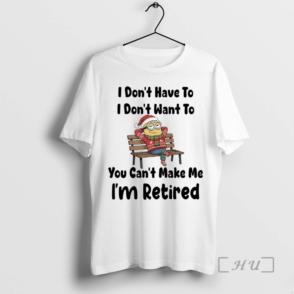 Trending Minions I Dont Have To I Dont Want To You Cant Make Me Im T-Shirts, Hoodie, Sweatshirt | PrintMintTees.com
