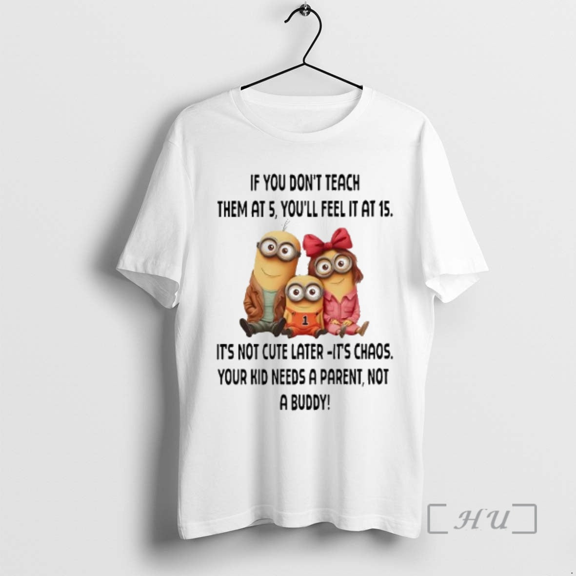 Trending Minions If You Dont Teach Them At 5 Youll Feel It At 15 Premium T-Shirts, Hoodie, Sweatshirt | PrintMintTees.com