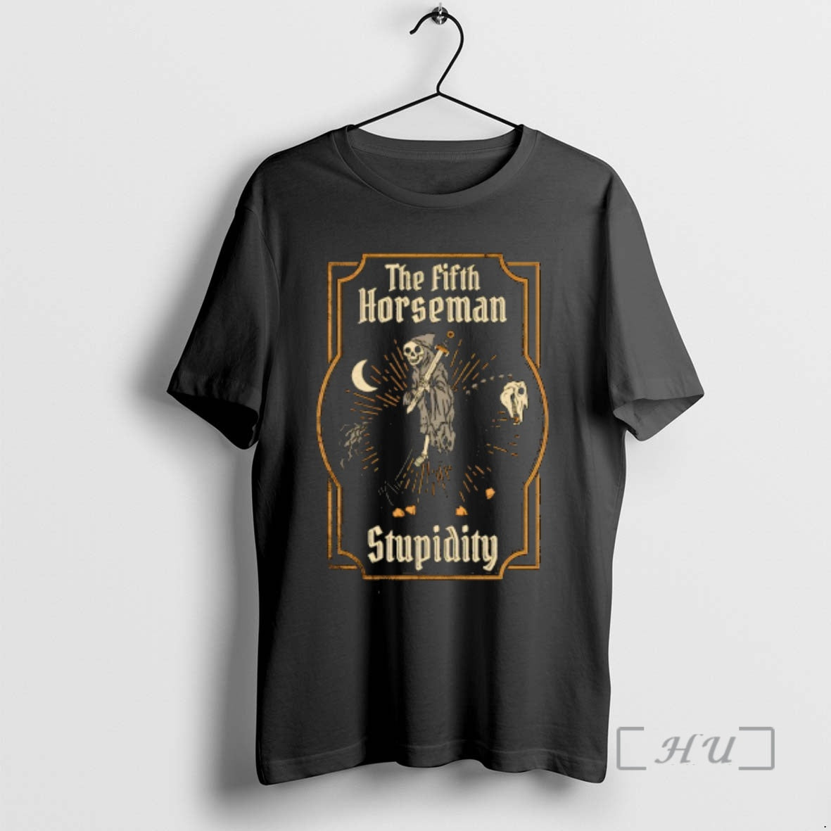 Trending Fifth Horseman Stupidity T-Shirts, Hoodie, Sweatshirt