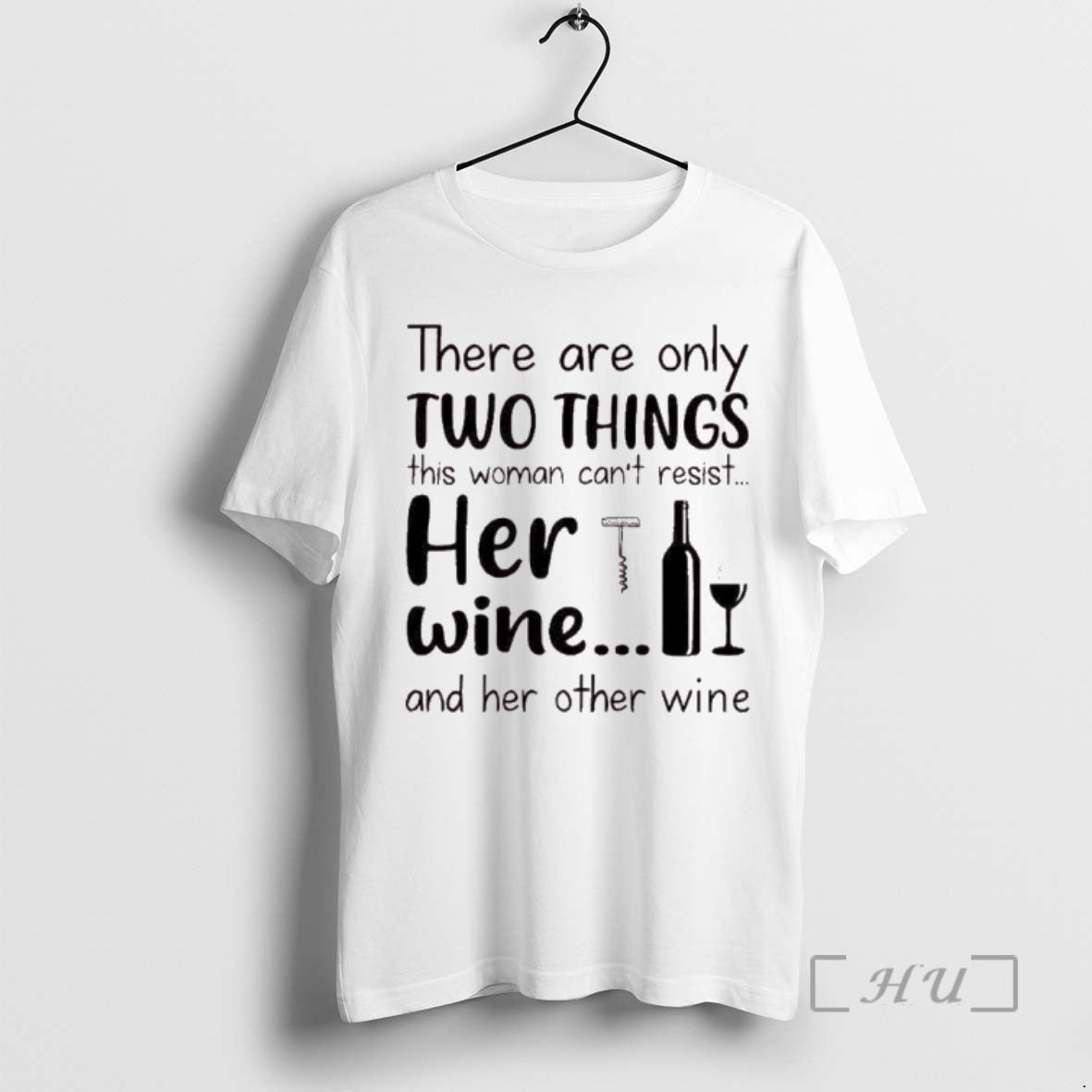 Trending There Are Only Two Things This Woman Cant Resist Her Wine And Her Other T-Shirts, Hoodie, Sweatshirt