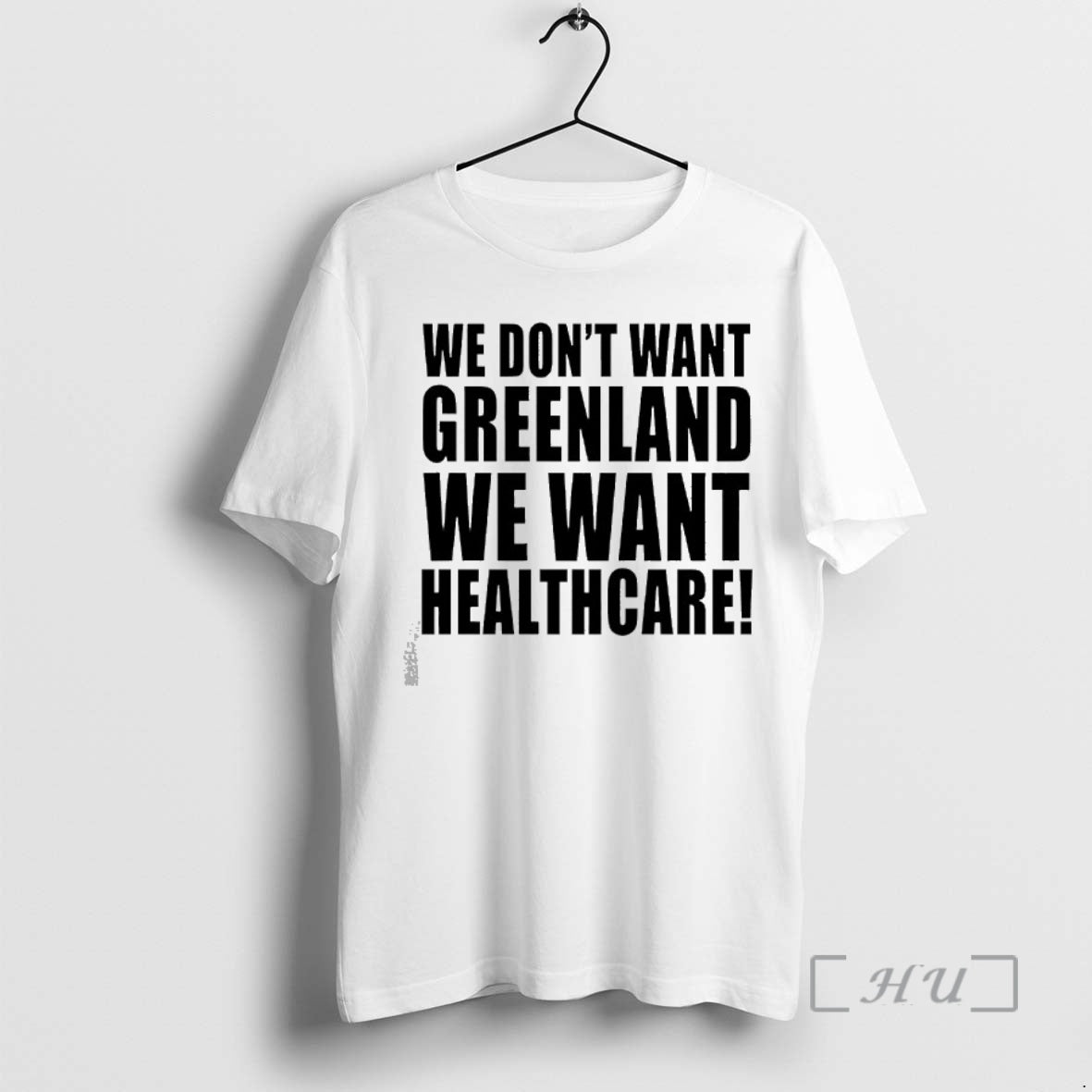 Trending We Dont Want Greenland We Want Healthcare Dump Trump T-Shirts, Hoodie, Sweatshirt | PrintMintTees.com