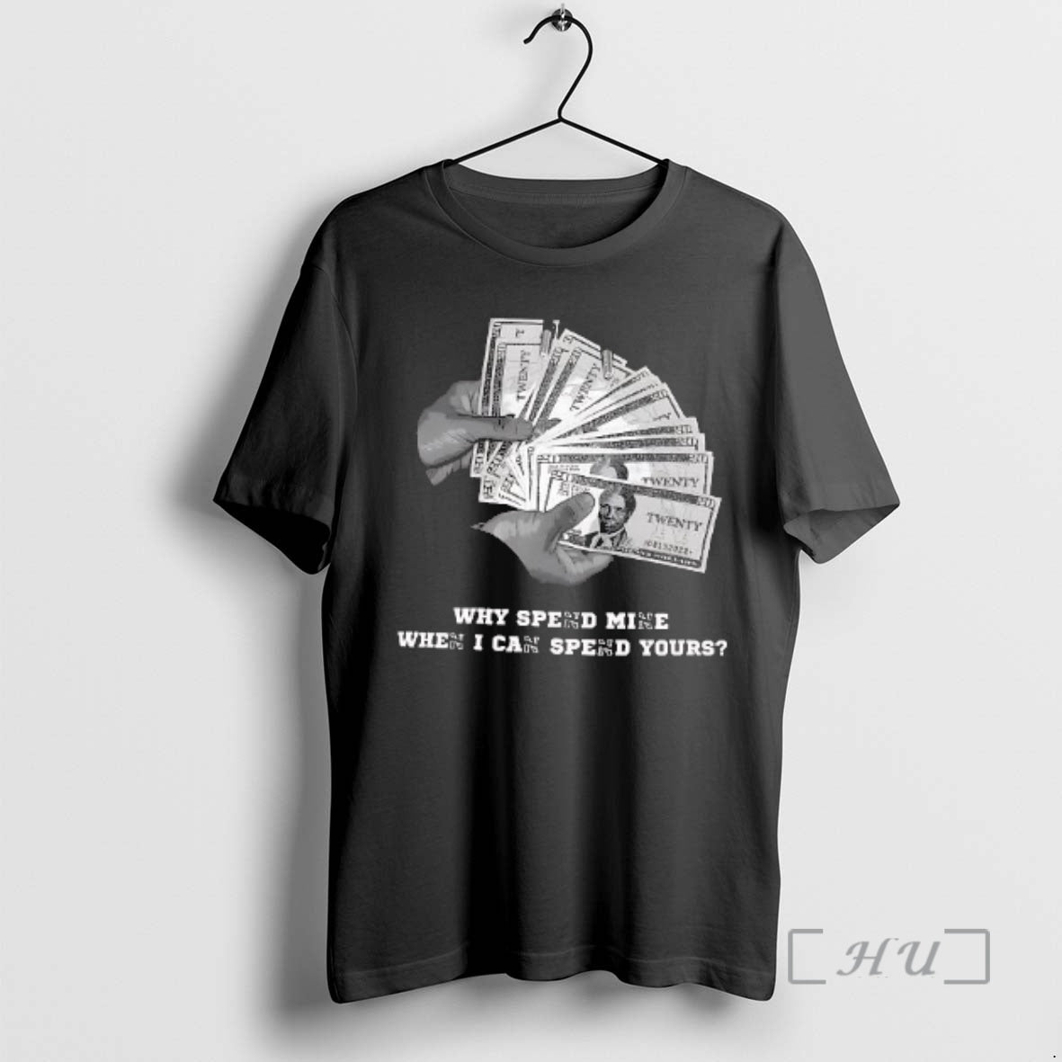 Trending Why Spend Mine When I Can Spend Yours T-Shirts, Hoodie, Sweatshirt | PrintMintTees.com
