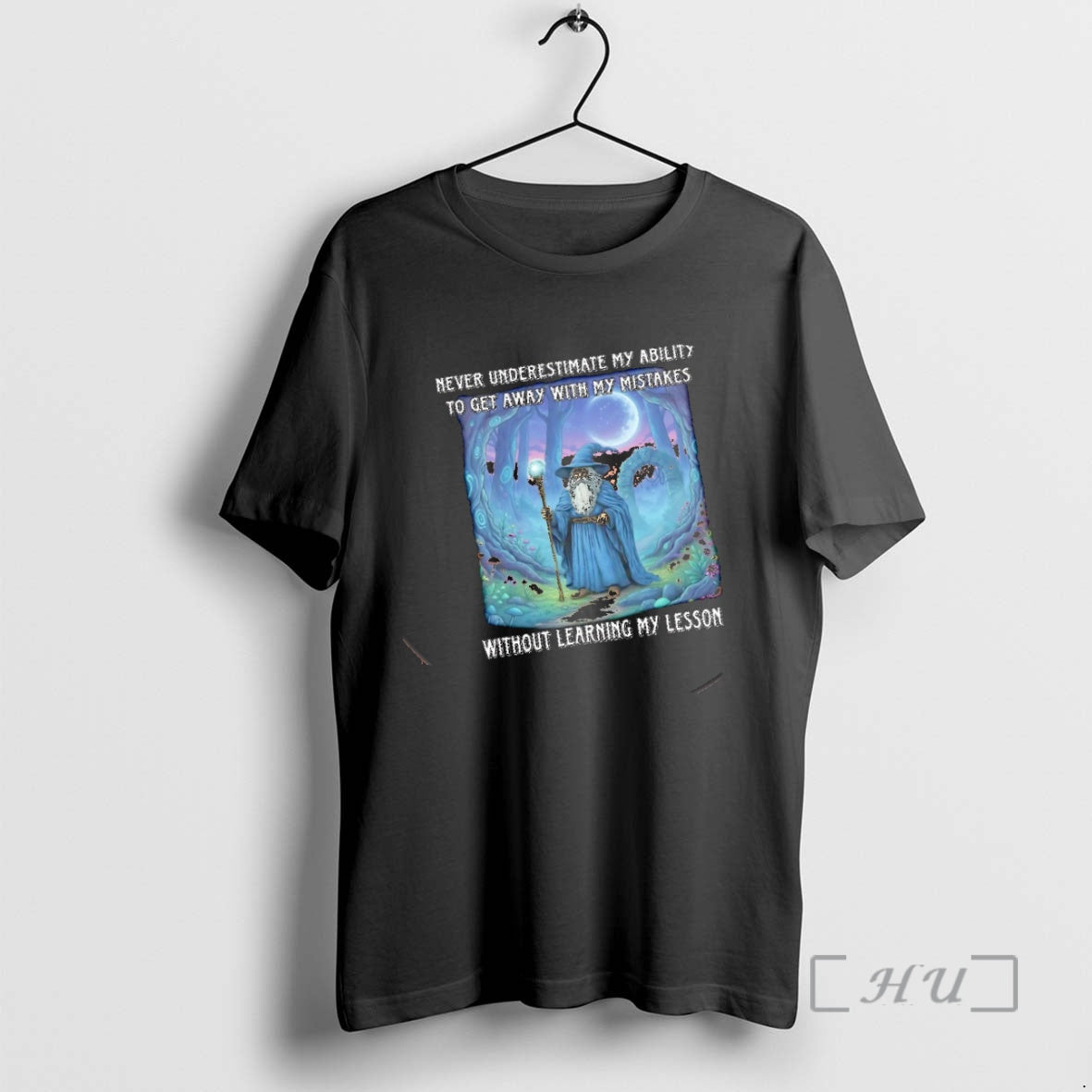 Trending Wizard Never Underestimate My Ability To Get Away With My Mistakes Without Learning My T-Shirts, Hoodie, Sweatshirt