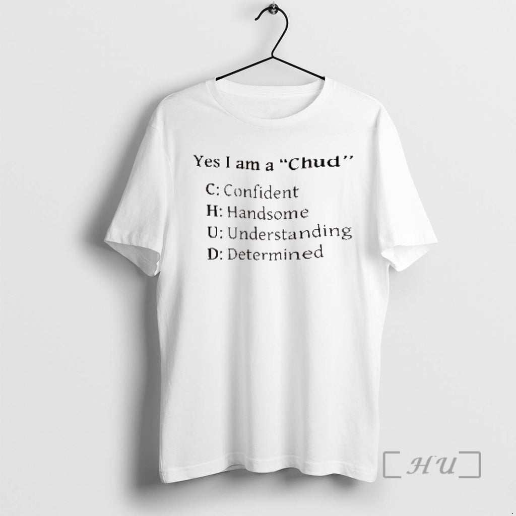 Trending Yes I Am A Chud T-Shirts, Hoodie, Sweatshirt | PrintMintTees.com