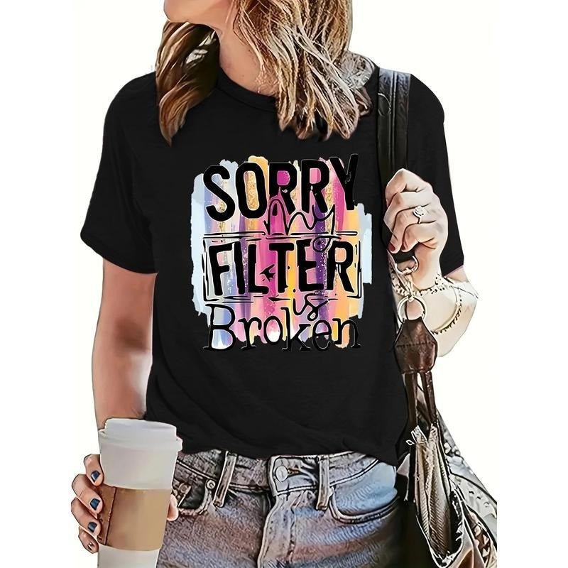 "Trendy T - Shirt for the Unfiltered: 'Sorry My Filter is Broken' Design"