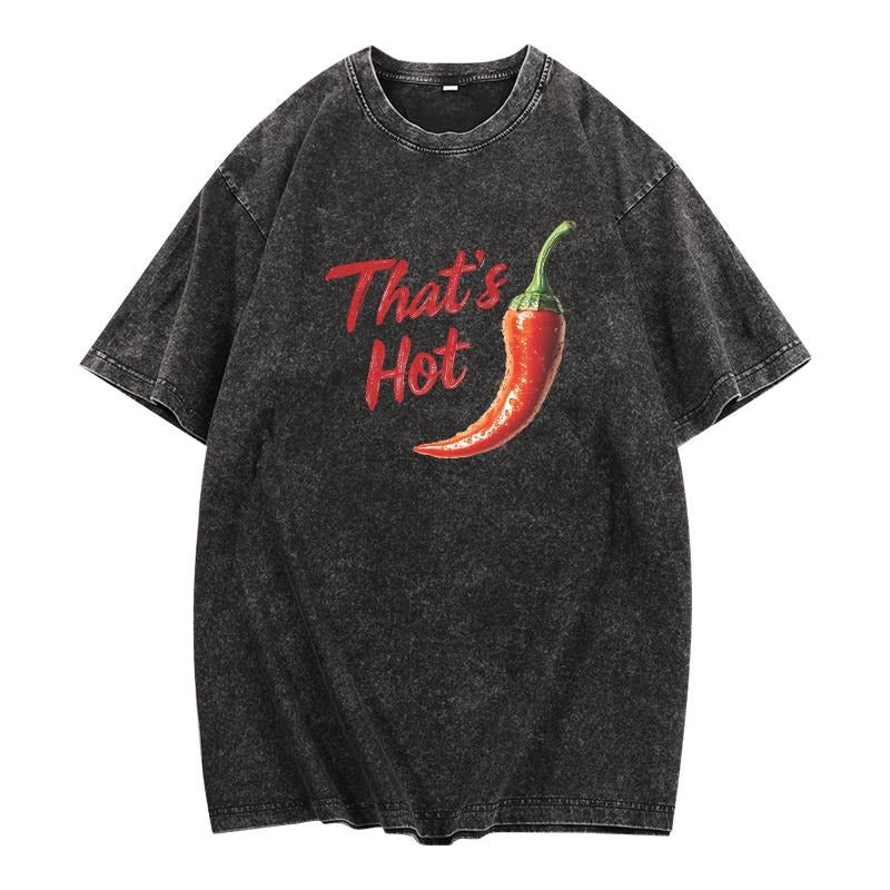 Trendy Washed T - Shirt: Playful "That's Hot" Chili Pepper Design style 02 Hoodie Sweatshirt | PrintMintTees.com