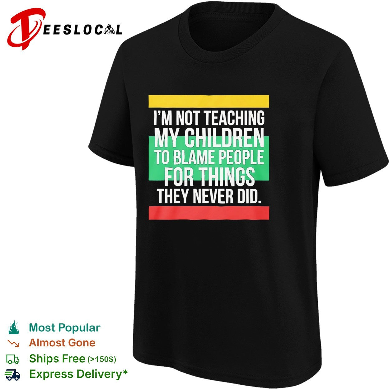 Tricolor flag I’m not teaching my children to blame people for things they never did shirt