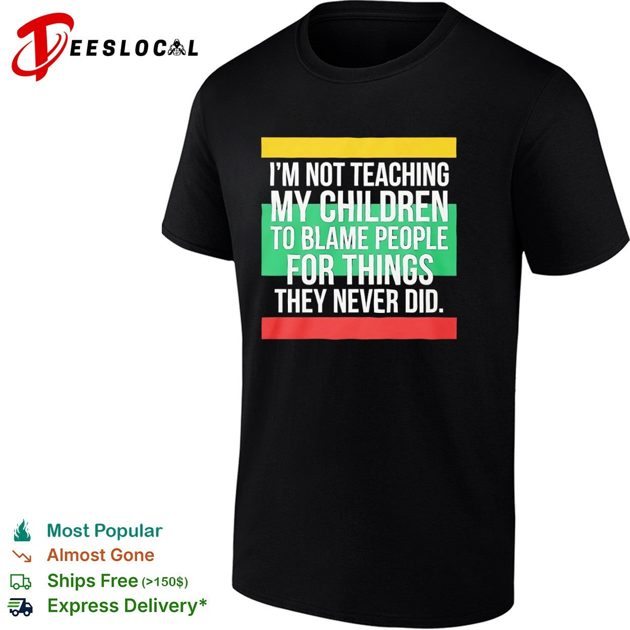 Tricolor flag I’m not teaching my children to blame people for things they never did shirt