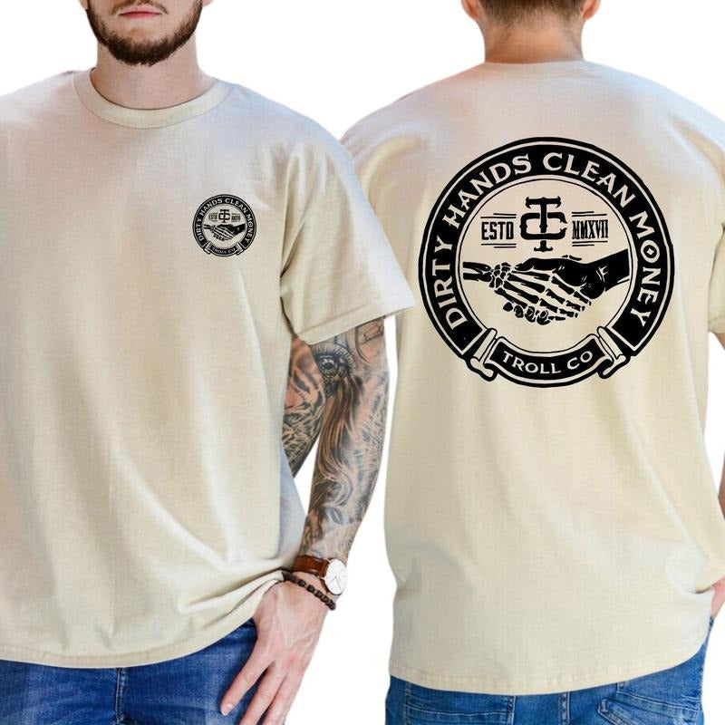 Troll Co Work Hard Dirty Hands Clean Money Shirt Soft Fabric Short Sleeve Shirt Hoodie Sweatshirt | PrintMintTees.com