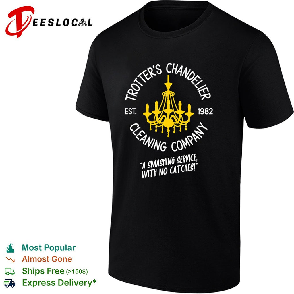 Trotter chandelier cleaning company a smashing service with no catches est 1982 shirt