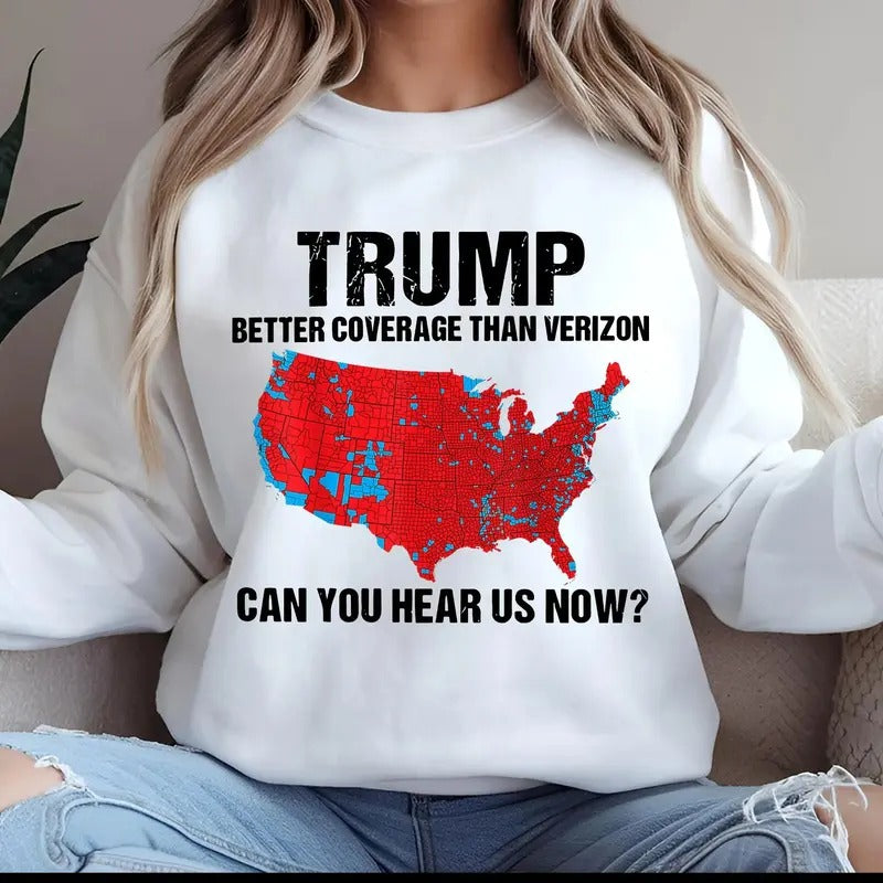 Trump Better Coverage Than Verizon Can You Hear Us Now T-Shirt Trump Merry Christmas Sweatshirt Trump 2024 MAGA Shirt,...