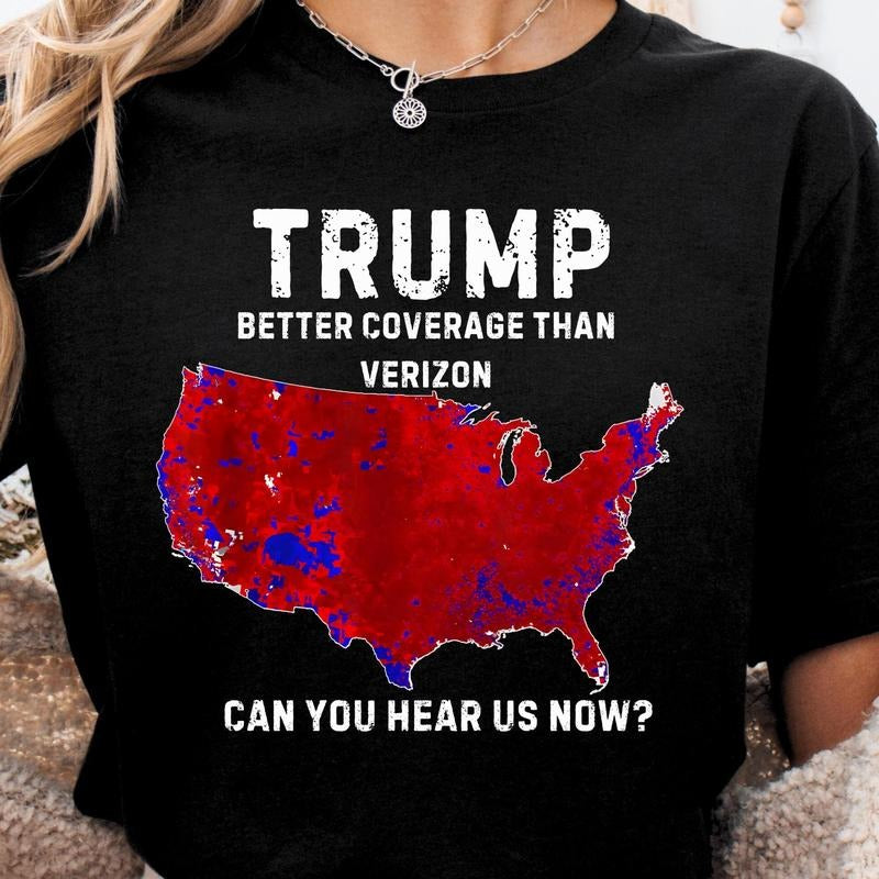 Trump Better Coverage Than Verizon Shirt Trump Can You Hear Us Now Shirt Trump Won Shirt trump shirt trump sweatshirt...