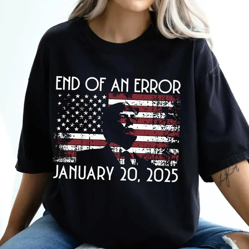 Trump End Of An Error T-Shirt Trump Inauguration 2025 Shirt Trump 2024 MAGA Shirt, Trump 45 47 Sweatshirt for Men Women...