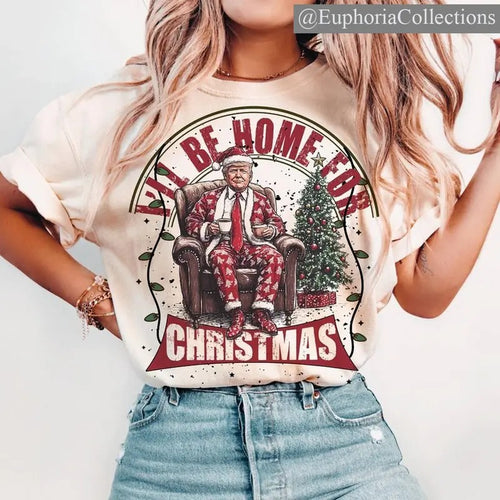 #Trump I'll Be Home for Christmas - Funny Cute #Trump Christmas T-Shirt , Global Trending Outfits Hoodie Sweatshirt