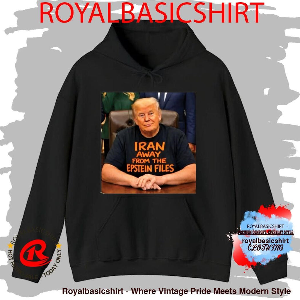 Trump Iran Away From The Epstein Files Shirt