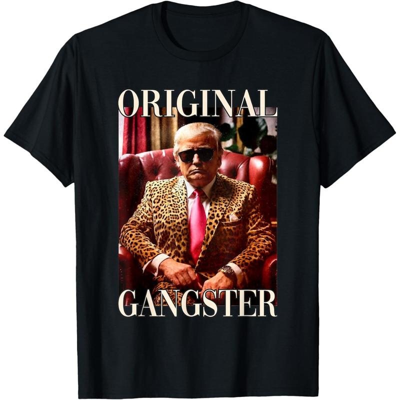Trump Original Gangster Shirt Funny MAGA Donald Trump 2024 T-Shirt made in usastyle{n002}2 Hoodie Sweatshirt