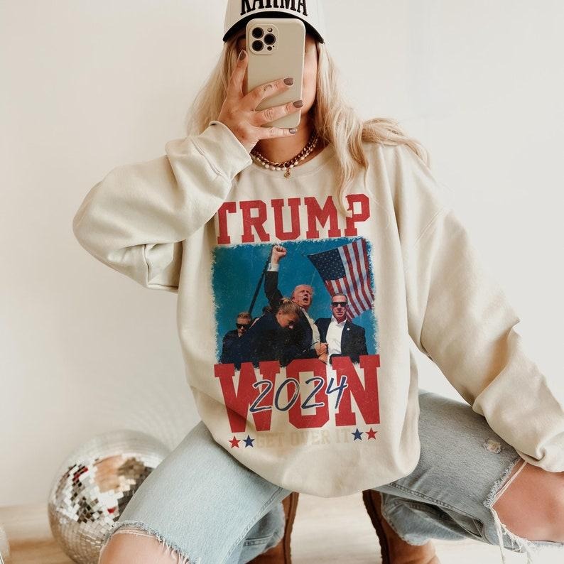 Trump Won 2024 Get Over it, Election Winner President Trump sweatshirt Shirt Hoodie | PrintMintTees.com