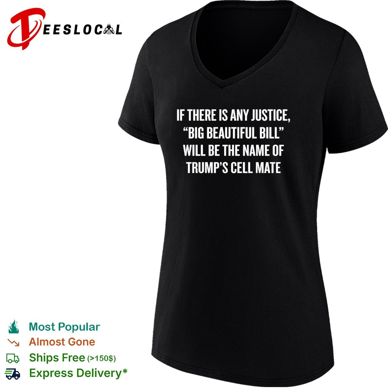 Trump big beautiful Bill if there is any justice will be the name of cell mate shirt