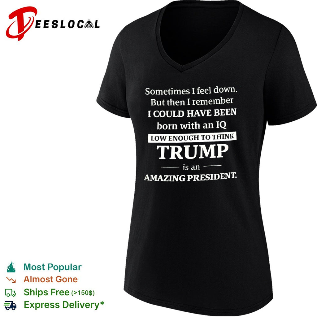 Trump typography born with an IQ low enough shirt