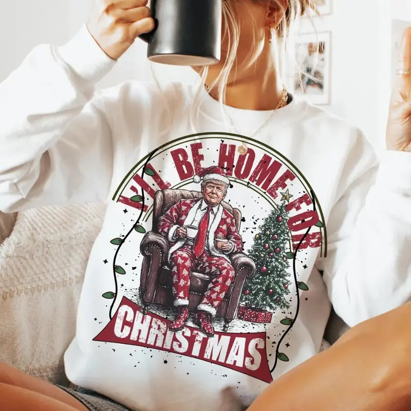 Trumpp I'll Be Home for Christmas, Humorous Trumpp Christmas Shirt Fit T-Shirt Hoodie Sweatshirt | PrintMintTees.com