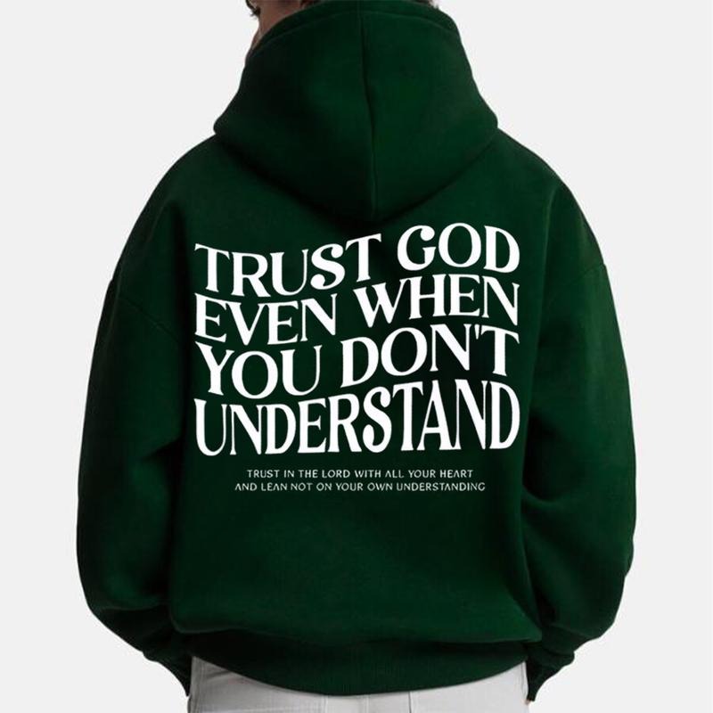 Trust God Even When You Don't Understand Graphic Hoodie Fleece Fabric Casual Hooded Sweatshirt Trendy Tops Perfect Gift Shirt