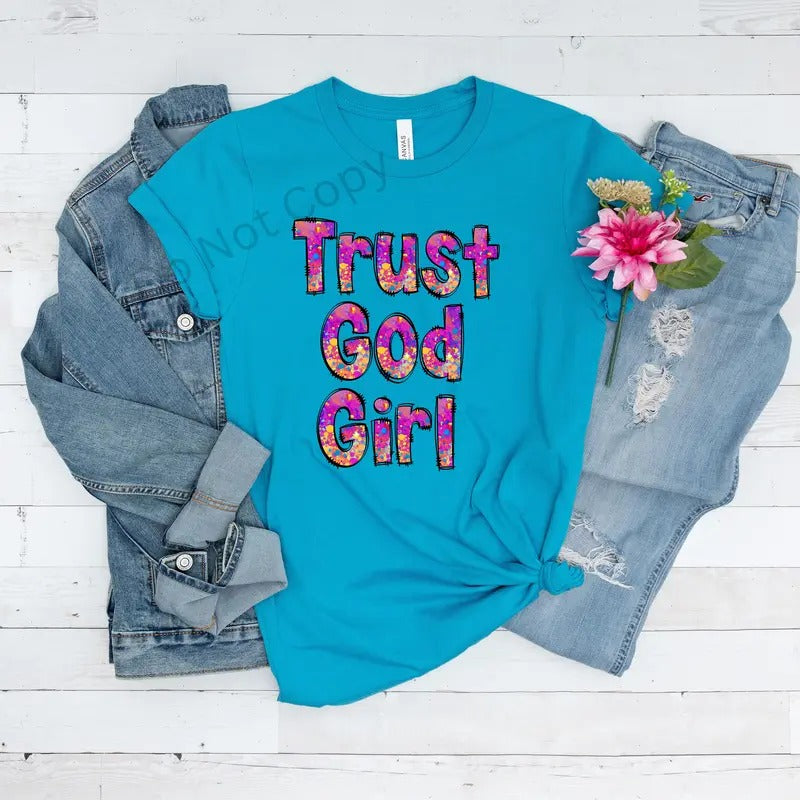 Trust God Girl DTF Transfer ONLY -This is NOT a T Shirt Hoodie Sweatshirt | PrintMintTees.com